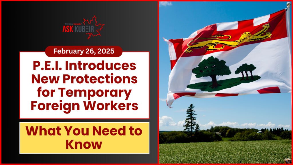 Temporary foreign workers in P.E.I. benefiting from new legal protections and fair work regulations.