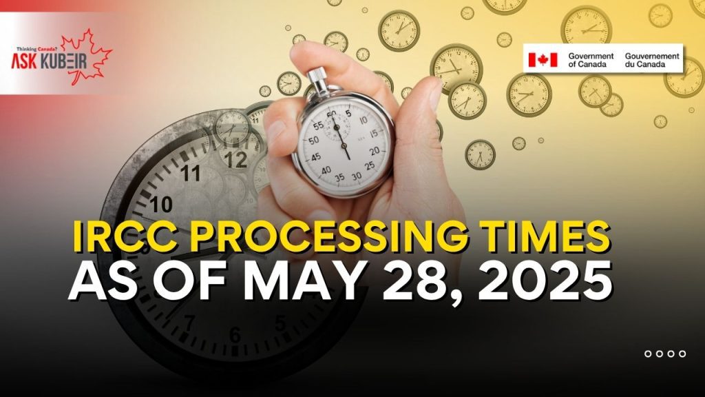 Chart showing updated IRCC processing time for Canada visa applications by country and category as of May 2025